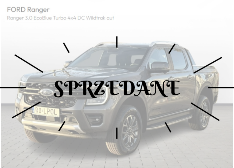 SPRZEDANE !!!!!!!! NOWA cena 162400 zł Ford Ranger 3.0 EcoBlue Turbo 4×4 DC Wildtrak aut – Poleasingowy – 2024 – 9 865 km – Kredyt / Leasing / Ubezpieczenie