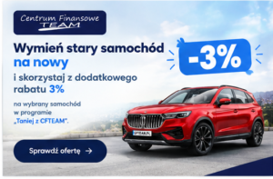 Wymień stary samochód na nowy z rabatem 3% w programie Taniej z CFTEAM